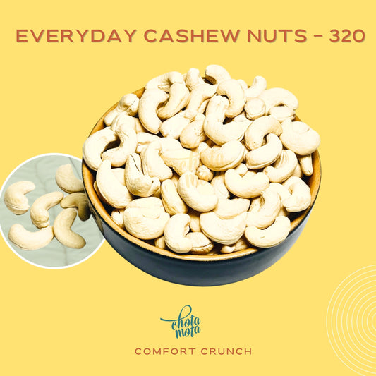 Everyday Cashew Nuts, Grade 320, 250g Pouch